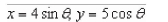 <strong>Use the result, the set of parametric equations for the ellipse is to find a set of parametric equations for the ellipse with vertices and and with foci at and </strong> A) B) C) D) E)
