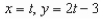 <strong>Find a set of parametric equations for the rectangular equation that satisfies the condition at the point </strong> A) B) C) D) E)