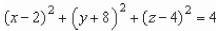 <strong>Find the standard equation of the sphere with center (2, 8, 4), and radius 2.</strong> A) B) C) D) E)