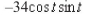 <strong>Find given the following vector function. </strong> A)cost sint B) C) D)-16 sin t cos t E)
