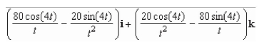 <strong>Use the properties of the derivative to find given the following vector-valued functions. </strong> A) B) C) D) E)