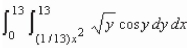 <strong>Evaluate the integral by switching the order of integration.Round your answer to two decimal places.</strong> A)12.39 B)19.36 C)9.73 D)7.73 E)26.57