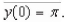 Find the particular solution of the differential equation that satisfies the initial condition