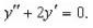 Find the general solution of the linear differential equation