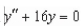 <strong>Find the particular solution of the linear differential equation that satisfies the boundary conditions if possible.</strong> A) B) C) D) E)no solution