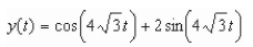 <strong>Suppose a 32-pound weight is suspended on a spring.The weight is raised foot above the equilibrium position and started off with a downward velocity of foot per second. Assume that the weight stretches the spring foot from its natural position.Find a formula for the Position of the weight as a function of time t.</strong> A) B) C) D) E)
