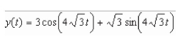 <strong>Suppose a 32-pound weight is suspended on a spring.The weight is raised foot above the equilibrium position and started off with a downward velocity of foot per second. Assume that the weight stretches the spring foot from its natural position.Find a formula for the Position of the weight as a function of time t.</strong> A) B) C) D) E)