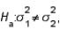 In testing vs. the null hypothesis will be rejected if the ratio is substantially longer than 1.0.