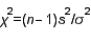The test statistic used to test hypotheses about the population variance is , which is chi-squared distributed with n -1 degrees of freedom when the population is normally distributed with variance equal to .