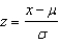 Given a normal random variable x with mean and standard deviation , the standard normal random variable associated with x is .