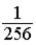 <strong>A glass container holds equal numbers of atoms of phosphorus 30 with a half-life of 2.5 minutes and of nitrogen 13 with a half-life of 10 minutes. After 20 minutes the ratio of the number of nitrogen atoms remaining to the number of phosphorus atoms remaining is</strong> A) . B) . C) . D) 64. E) 256.