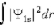 <strong>The probability density for the 1s state is given by |Ψ<sub>1</sub><sub>s</sub>|<sup>2</sup>. The probability of finding the particle somewhere in space is</strong> A) B) C) D) E)