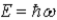 <strong>The ground state energy of a harmonic oscillator is</strong> A)   B)   C)   D) E = 0 E)   <div style=padding-top: 35px> 