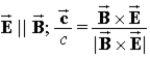 <strong>In an electromagnetic wave, 1) how are the electric and magnetic field directions related and 2) how is the direction of travel determined from their directions? ( is the velocity of the light wave.)</strong> A) . B) . C) . D) . E) .
