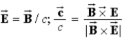 <strong>In an electromagnetic wave, 1) how are the electric and magnetic field directions related and 2) how is the direction of travel determined from their directions? ( is the velocity of the light wave.)</strong> A) . B) . C) . D) . E) .