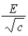 <strong>The magnetic field amplitude in an electromagnetic wave in vacuum is related to the electric field amplitude by B =</strong> A) . B) . C) E. D) . E) cE.