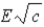 <strong>The magnetic field amplitude in an electromagnetic wave in vacuum is related to the electric field amplitude by B =</strong> A) . B) . C) E. D) . E) cE.