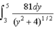 <strong>A charge of 18 nC is uniformly distributed along the y axis from y = 3 m to y = 5 m. Which of the following integrals is correct for the electric potential (relative to zero at infinity) at the point x = +2 m on the x axis?</strong> A) B) C) D) E)