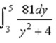 <strong>A charge of 18 nC is uniformly distributed along the y axis from y = 3 m to y = 5 m. Which of the following integrals is correct for the electric potential (relative to zero at infinity) at the point x = +2 m on the x axis?</strong> A) B) C) D) E)
