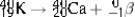 <strong>Which one of the following equations correctly represents positron decay of ?</strong> A) B) C) D) E)