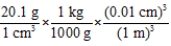 <strong>Which of the following correctly shows how to convert a density of 20.1 g cm<sup>−</sup><sup>3</sup> to units of kg m<sup>−</sup><sup>3</sup>?</strong> A) B) C) D) E)