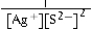 <strong>Write the ion product expression for silver sulfide, Ag<sub>2</sub>S.</strong> A)   B)   C)   D)   E)   <div style=padding-top: 35px> 