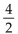 <strong>Evaluate the factorial expression. </strong> A)12 B) C) D)4