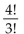 <strong>Evaluate the factorial expression. </strong> A)4 B)1 C) D)