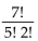<strong>Evaluate the factorial expression. </strong> A)21 B)7 C)0 D)1