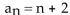 <strong>The given pattern continues. Write down the nth term of the sequence suggested by the pattern. -1 , 1 , 3 , 5 , 7 , ...</strong> A) B) C) D)