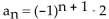 <strong>The given pattern continues. Write down the nth term of the sequence suggested by the pattern. 2, -4, 6, -8, ...</strong> A) B) C) D)