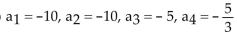 <strong>The sequence is defined recursively. Write the first four terms. </strong> A) B) C) D)