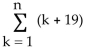 <strong>Write out the sum. </strong> A)20 + 21 + 22 + ... + (n + 19) B)n + 19 C)19 + 20 + 21 + ... + (n + 19) D)1 + 2 + 3 + ... + n