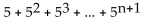 <strong>Write out the sum. </strong> A) B) C) D)