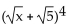 Expand the expression using the Binomial Theorem. - 