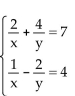 <strong>Solve the system of equations. [Hint: Let , and solve for u and v. Then let </strong> A) B) C) D)