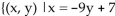 <strong>Solve the system of equations. If the system has no solution, say that it is inconsistent. </strong> A)y = -9x + 7, where x is any real number or where x is any real number} B)x = -9y + 7, where y is any real number or , where y is any real number} C)y = 9x + 7, where x is any real number or , where x is any real number} D)inconsistent