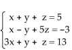 <strong>Verify that the values of the variables listed are solutions of the system of equations. x = -1, y = 2, z = 4</strong> A)solution B)not a solution