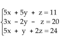 <strong>Solve the system of equations. </strong> A)x = 5, y = -3, z = 1; (5, -3, 1) B)x = 5, y = 1, z = -3; (5, 1, -3) C)x = 1, y = -3, z = 5; (1, -3, 5) D)inconsistent
