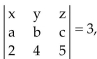 Solve the problem. -Given that find the value of the determinant