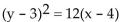 <strong>Find an equation for the parabola described. Vertex at (4, 3); focus at (7, 3)</strong> A) B) C) D)