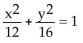 <strong>Find an equation for the ellipse described. Center (0, 0); major axis horizontal with length 12; length of minor axis is 8</strong> A) B) C) D)