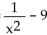 <strong>Find functions f and g so that f ∘ g = H. H(x)= </strong> A)f(x)= , g(x)= B)f(x)= ; g(x)= C)f(x)= ; g(x)= D)f(x)= ; g(x)= - 9