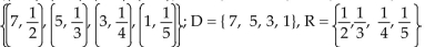 <strong>Find the inverse of the function and state its domain and range . {(7, 2), (5, 3), (3, 4), (1, 5)}</strong> A){(2, 7), (3, 5), (4, 3), (5, 1)}; D = {2, 3, 4, 5 }; R = {7, 5, 3, 1} B) C){(3, 2), (2, 3), (7, 5), (3, 4)}; D = {(3, 2, 7}; R = {(2, 3 5, 4} D){(3, 2), (5, 3), (7, 3), (3, 4)}; D = {3, 5, 7}; R = {2, 3, 4}