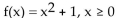The function f is one-to-one. Find its inverse. - 