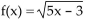 Determine i)the domain of the function, ii)the range of the function, iii)the domain of the inverse, and iv)the range of the inverse. -