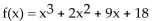 <strong>Form a polynomial whose zeros and degree are given. Use a leading coefficient of 1. Zeros: -3, -2, 3; degree 3</strong> A) B) C) D)