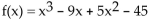 <strong>Form a polynomial whose zeros and degree are given. Use a leading coefficient of 1. Zeros: -5, -3, 3; degree 3</strong> A) B) C) D)