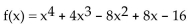 <strong>Form a polynomial whose zeros and degree are given. Use a leading coefficient of 1. Zeros: 2, multiplicity 2; -2, multiplicity 2; degree 4</strong> A) B) C) D)