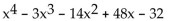 <strong>Form a polynomial whose zeros and degree are given. Use a leading coefficient of 1. Zeros: -4, 1, 2, 4; degree 4</strong> A) B) C) D)